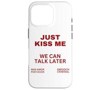 Sólo Bésame Podemos Hablar Más Tarde Beso Dulce San Valentín Carcasa para iPhone 16 Pro