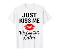 Solo bésame Podemos hablar más tarde Estado de ánimo romántico Camiseta