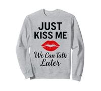 Solo bésame Podemos hablar más tarde Estado de ánimo romántico Sudadera