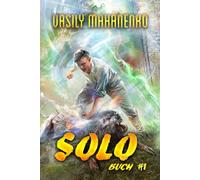 Solo (Buch 1): Eine Action und Abenteuer Progression-Fantasy Serie