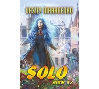 Solo (Buch 2): Eine Action und Abenteuer Progression Fantasy Serie