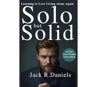 SOLO BUT SOLID: Learning to Love Living Alone Again (AFTER THE STORM SERIE)