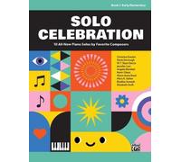 Solo Celebration, Book 1: 10 All-New Piano Solos by Favorite Composers