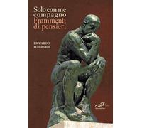 Solo con me compagno. Frammenti di pensieri (Mielamaro)
