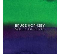 Solo Concerts by Bruce Hornsby [Music CD]