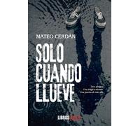 SOLO CUANDO LLUEVE | Mateo Cerdán Cárceles