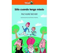 SÓLO CUANDO TENGO MIEDO: 8 (TUCÁN +8)