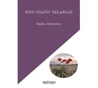 SOLO CUATRO PALABRAS: 3 (Teatropo)