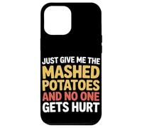 Solo dame el puré de papas Acción de Gracias Carcasa para iPhone 12 Pro Max