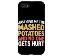 Solo dame el puré de papas Acción de Gracias Carcasa para iPhone SE (2020) / 7 / 8