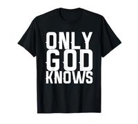 Sólo Dios Sabe Camiseta