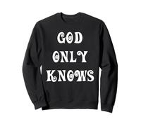 Sólo Dios Sabe Sudadera