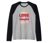 Sólo el Amor Puede conquistar el corazón Camiseta Manga Raglan