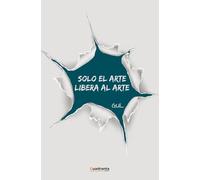 Solo el arte libera al arte