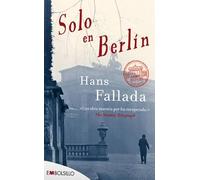 Solo en Berlín: Una auténtica novela negra de la era nazi (EMBOLSILLO)