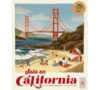 Solo en California / Only in California (Spanish Edition): Extraña y Maravillosa Mucha Información Sobre el Estado Dorado / Weird and Wonderful Facts About The Golden State (1) (Americana)