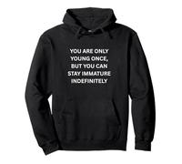 Solo Eres Joven una Vez, Pero Puedes quedarte Humor Marquee Sudadera con Capucha