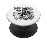 Solo es un Problema si estás perdiendo el Juego de Carreras de Caballos PopSockets PopGrip Adhesivo