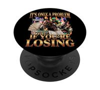 Solo es un Problema si estás perdiendo el Juego de Carreras de Caballos PopSockets PopGrip Adhesivo
