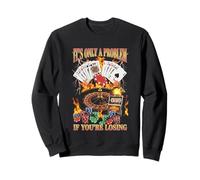 Solo es un Problema si estás perdiendo - Funny Casino Gambling Sudadera