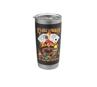 Solo es un problema si estás perdiendo - Funny Casino Gambling Vaso térmico de acero inoxidable de doble pared