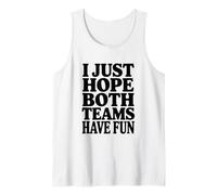 Solo espero Que Ambos Equipos se diviertan Camiseta sin Mangas