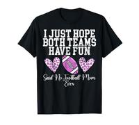 Solo espero que ambos equipos se diviertan dijeron que no mamá de fútbol Camiseta