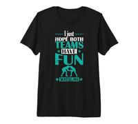 Solo espero Que Ambos Equipos tengan Fun Wrestling Camiseta Premium