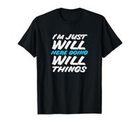 Solo Estoy aquí Haciendo Will Things Nombre Divertido Camiseta
