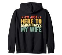 Solo Estoy aquí para avergonzar a mi Esposa Sudadera con Capucha