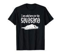 Solo estoy aquí para el Entrenamiento Espiritual de Meditación Savasana Camiseta