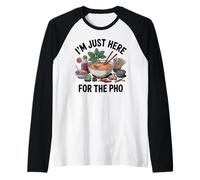 Solo Estoy aquí para el Pho Camiseta Manga Raglan