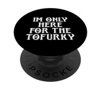 Solo Estoy AQUÍ para EL TOFURKY Vegan Agradecimiento DE Gracias DE TURQUÍA PopSockets PopGrip Adhesivo