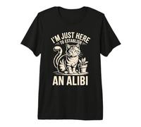 Solo Estoy aquí para Establecer una Coartada Humor Gato Camiseta Premium