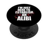 Solo Estoy AQUÍ para ESTABLECIR UN Meme de Esposas de Crimen Verdadero Alibi PopSockets PopGrip Adhesivo