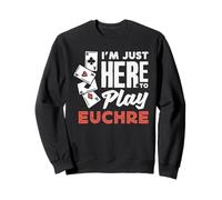 Solo Estoy aquí para Jugar Euchre Sudadera