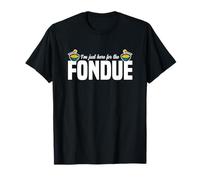 Solo estoy aquí por las ideas para la fiesta de fondue, citas divertidas sobre queso Camiseta
