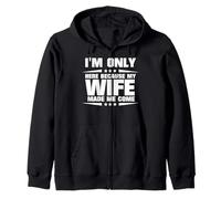 Solo Estoy aquí Porque mi Esposa me Hizo Venir Sudadera con Capucha