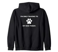 Solo Estoy Hablando con el Perro Hoy en día Entusiasta del dueño de Mascotas caninas Sudadera con Capucha