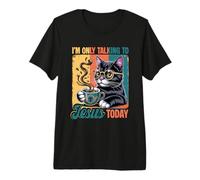 Solo Estoy Hablando con Jesús Hoy café Cristiano Gato Negro Camiseta Premium