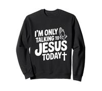 Solo Estoy Hablando con Jesús Hoy Cristiano Divertido Sudadera