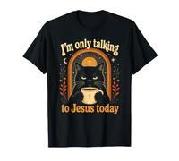 Solo Estoy Hablando con Jesús Hoy Gracioso Gato Negro Café Humor Camiseta