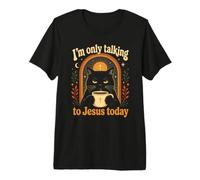 Solo Estoy Hablando con Jesús Hoy Gracioso Gato Negro Café Humor Camiseta Premium