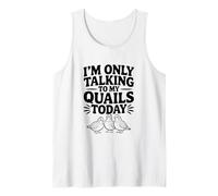 Solo Estoy Hablando con mis codornices Hoy Camiseta sin Mangas