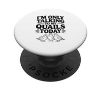 Solo Estoy Hablando con mis codornices Hoy PopSockets PopGrip Adhesivo