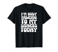 Solo Estoy Hablando con mis Serpientes Hoy Amante de Las Serpientes Camiseta