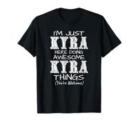 Solo Estoy Kyra aquí Haciendo Cosas increíbles de Kyra Camiseta