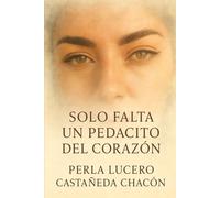 Solo Falta Un Pedacito Del Corazón