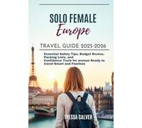 Solo female Europe travel guide 2025-2026: Essential Safety Tips, Budget Routes, Packing Lists, and Confidence Tools for Women Ready to Travel Smart and Fearlesq