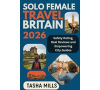 SOLO FEMALE TRAVEL BRITAIN 2026: Safety Ratings, Real Reviews and Empowering City Guides